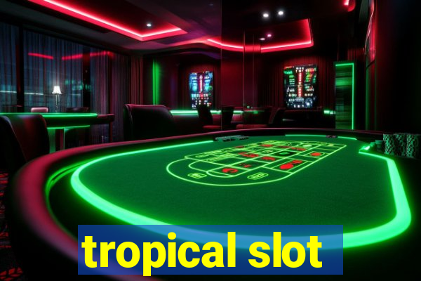 tropical slot