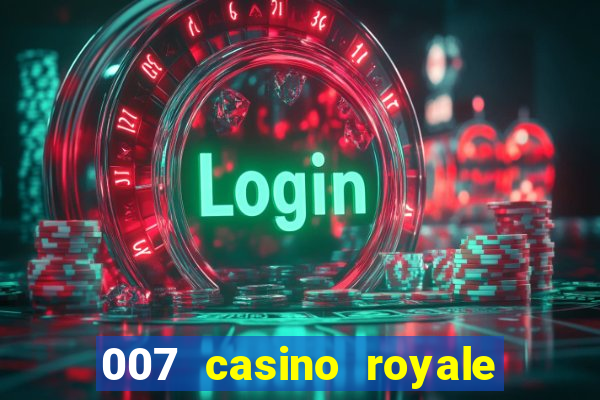 007 casino royale filme completo