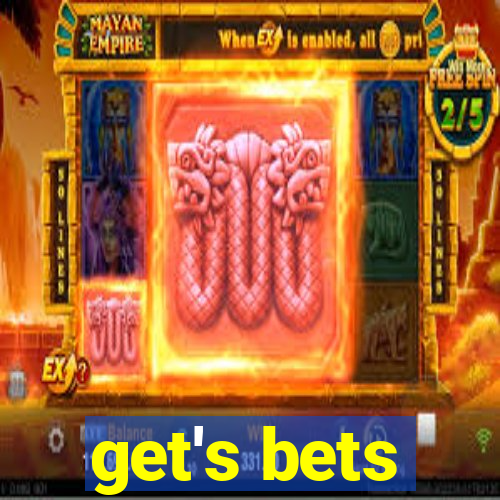 get's bets