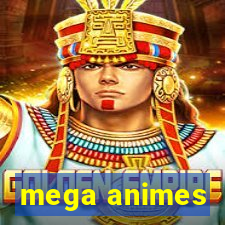 mega animes