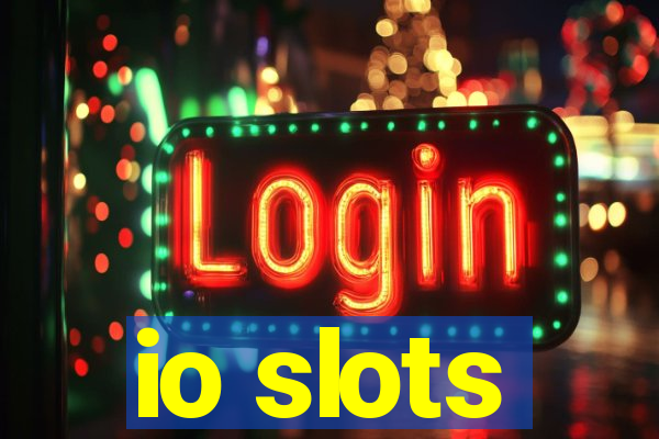 io slots