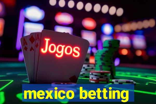 mexico betting