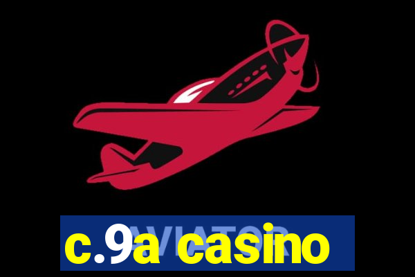 c.9a casino