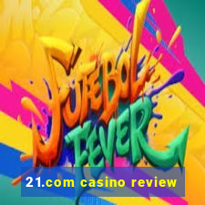 21.com casino review