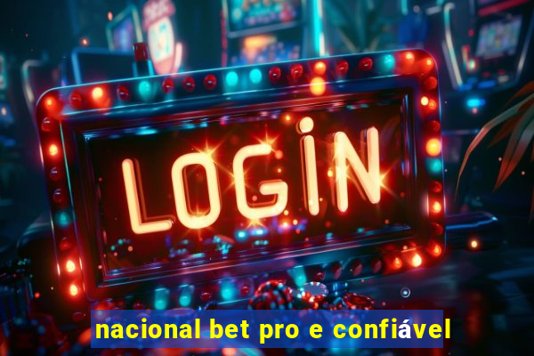 nacional bet pro e confiável