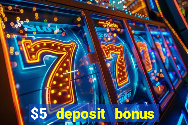 $5 deposit bonus casino canada