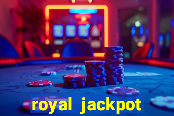 royal jackpot casino slots