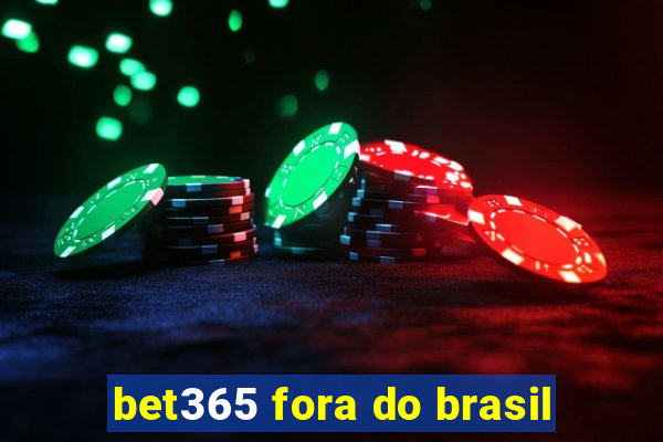 bet365 fora do brasil