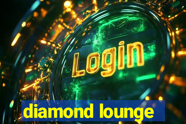 diamond lounge