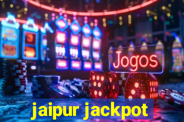 jaipur jackpot