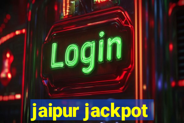 jaipur jackpot