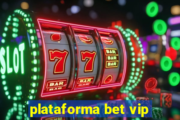 plataforma bet vip