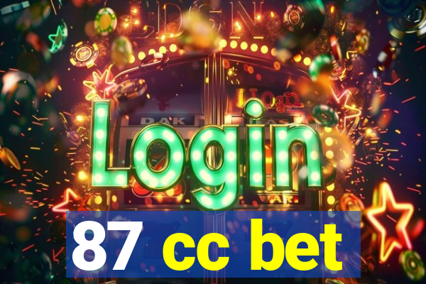 87 cc bet