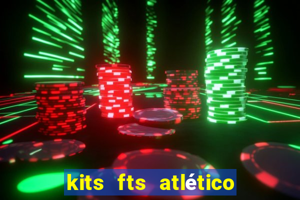 kits fts atlético de madrid 2024