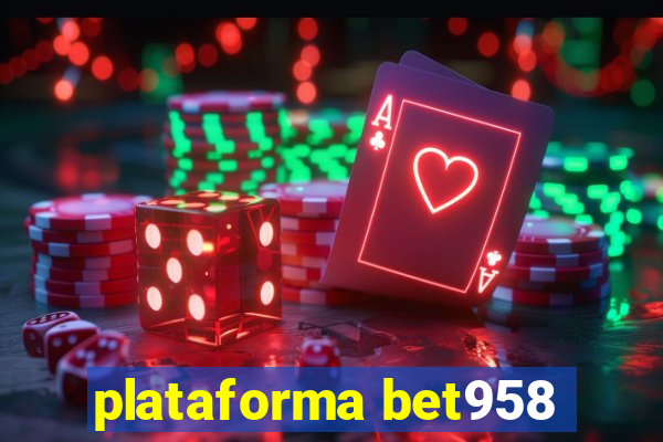 plataforma bet958