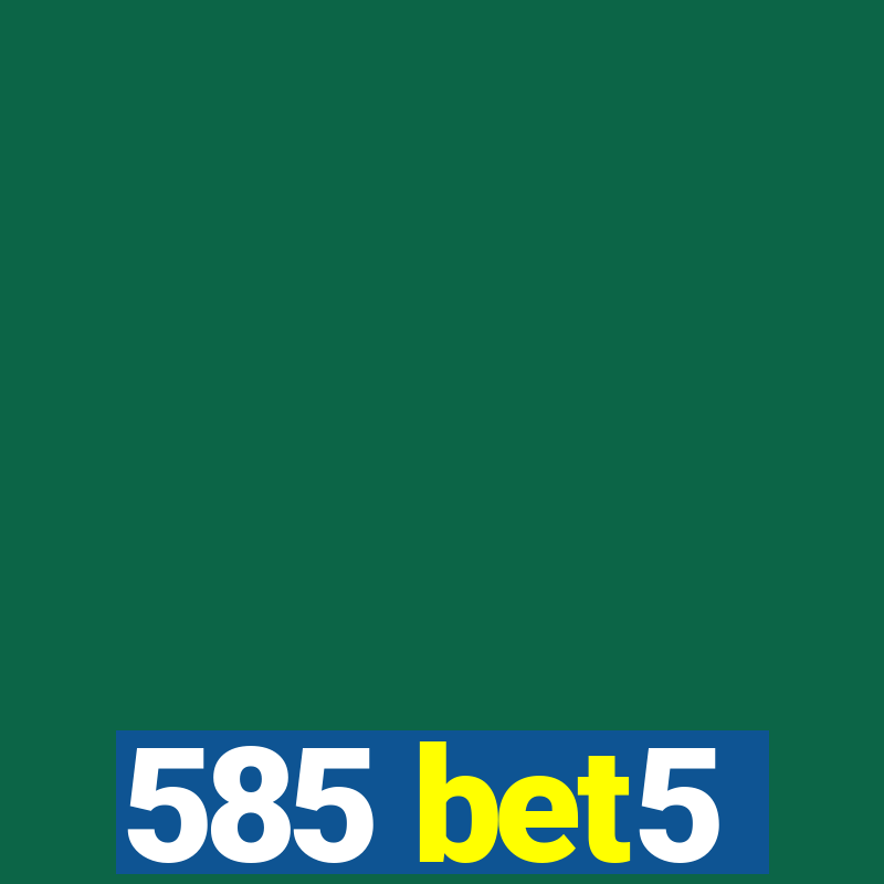 585 bet5