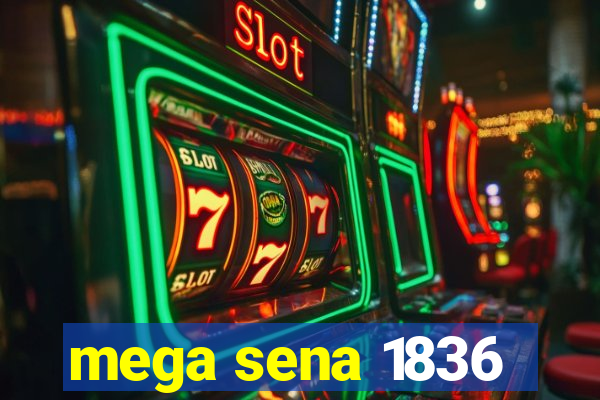 mega sena 1836