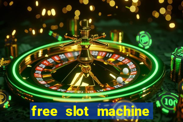 free slot machine casino games