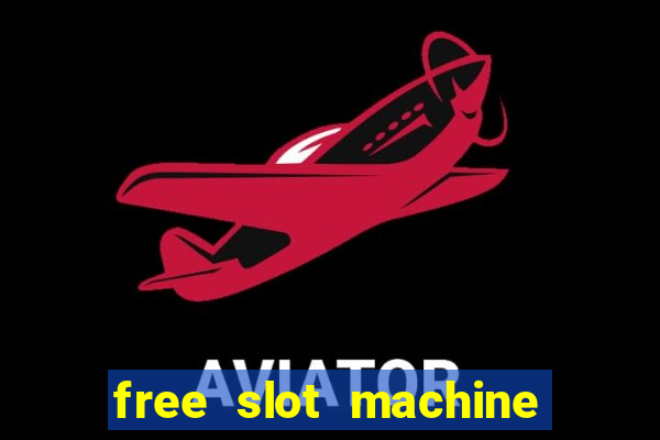 free slot machine casino games