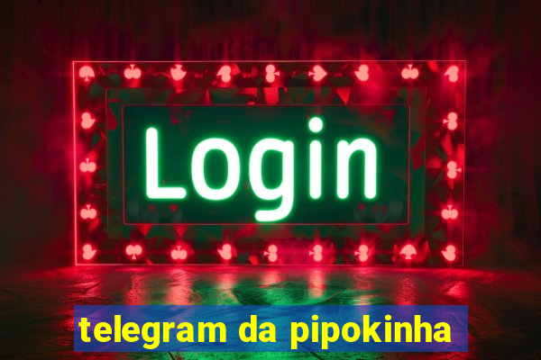 telegram da pipokinha