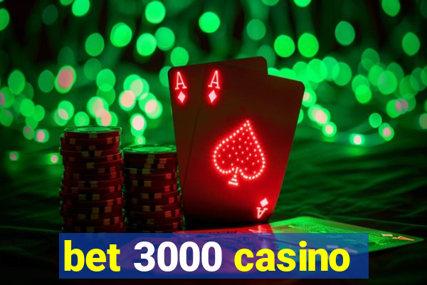 bet 3000 casino