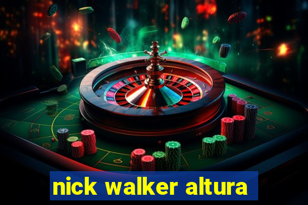 nick walker altura