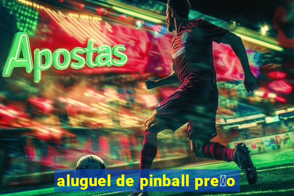 aluguel de pinball pre莽o