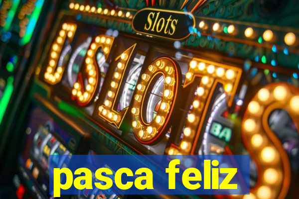 pasca feliz