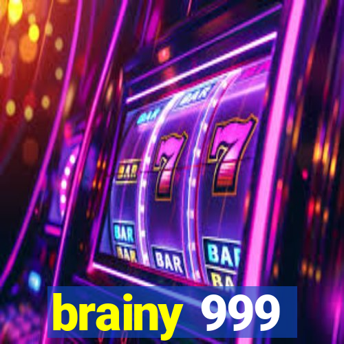 brainy 999