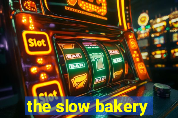 the slow bakery