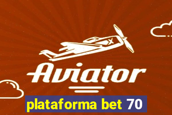 plataforma bet 70