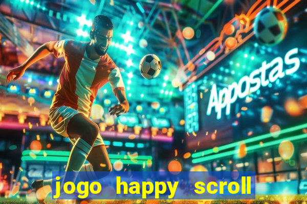 jogo happy scroll slot paga mesmo