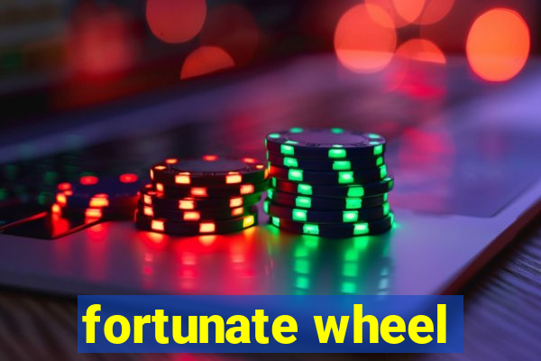 fortunate wheel