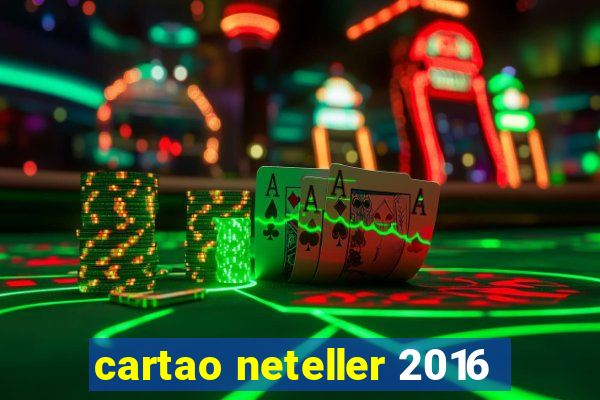 cartao neteller 2016