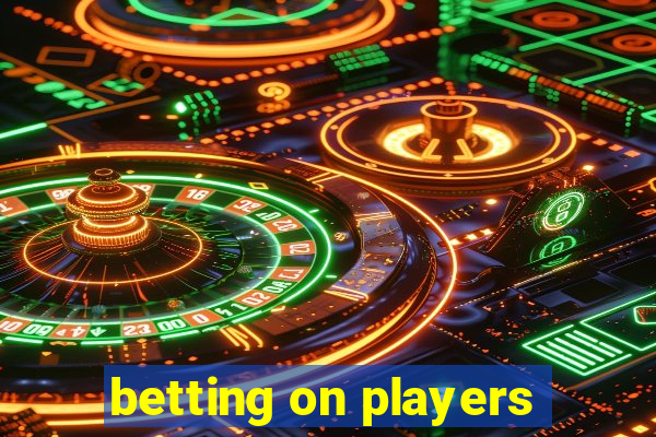 betting on players