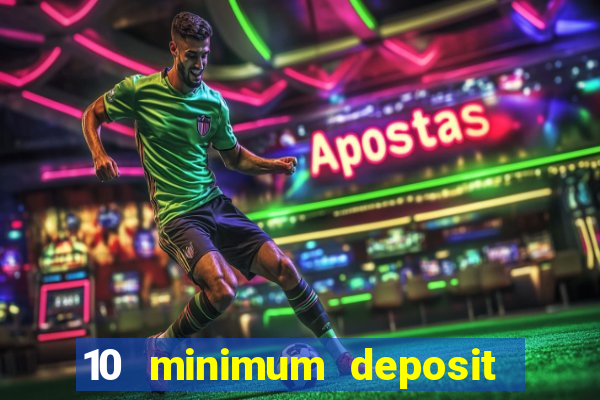 10 minimum deposit casino australia