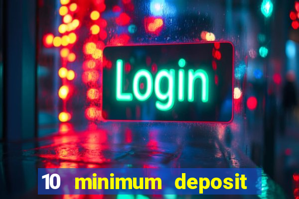 10 minimum deposit casino australia