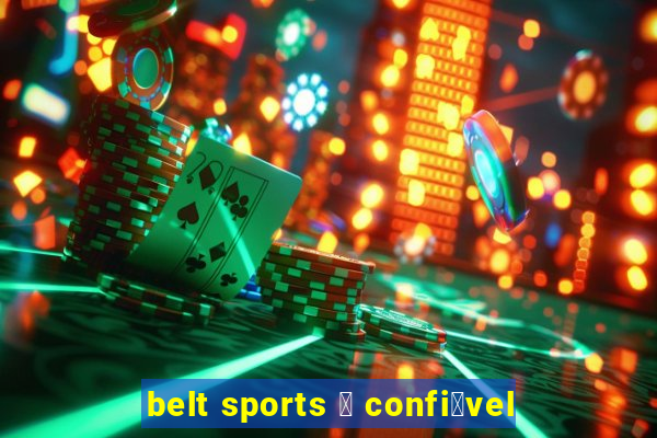 belt sports 茅 confi谩vel