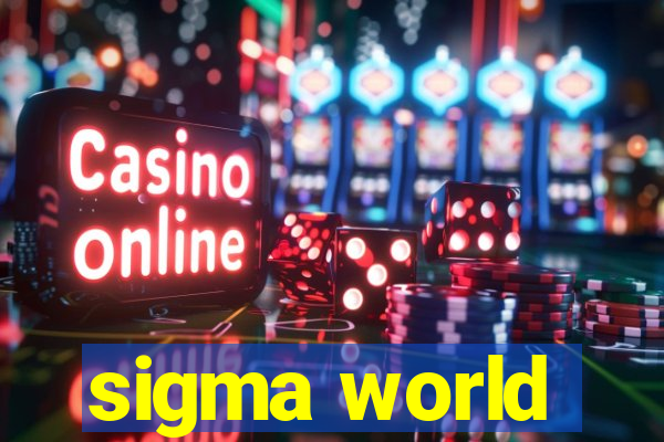 sigma world