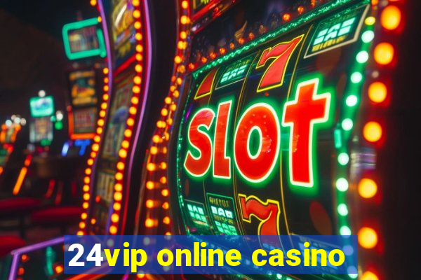 24vip online casino