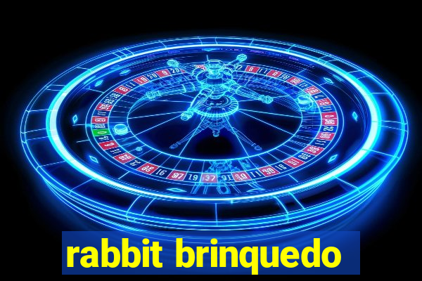 rabbit brinquedo