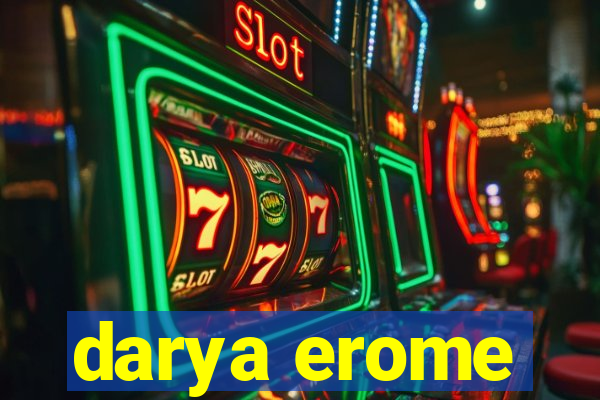 darya erome