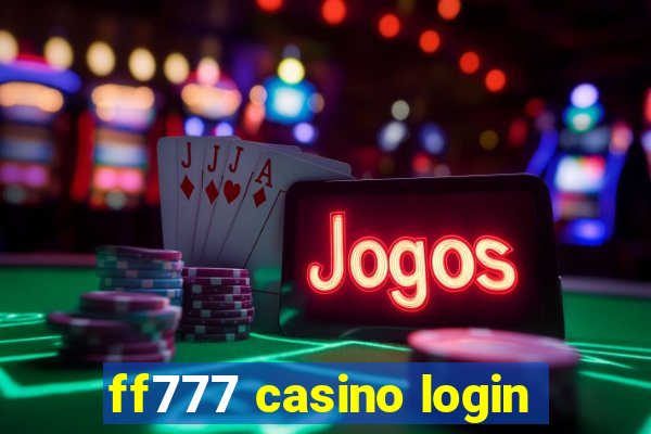 ff777 casino login