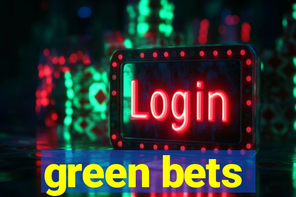 green bets