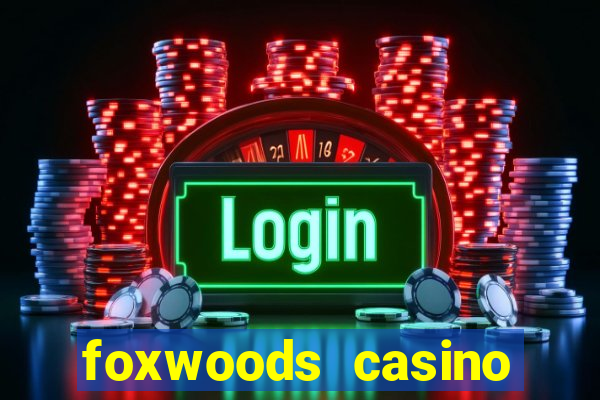 foxwoods casino ledyard ct