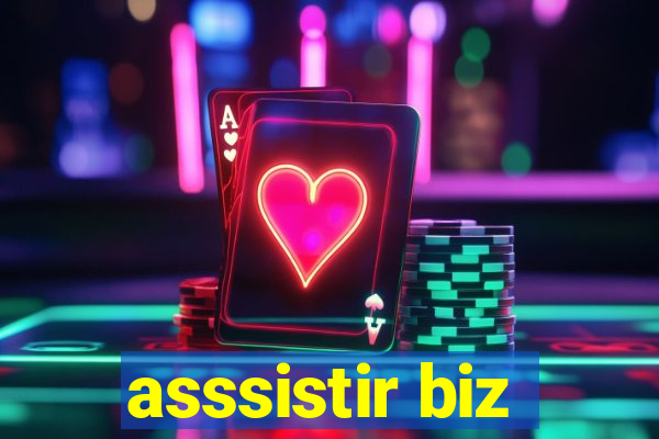 asssistir biz