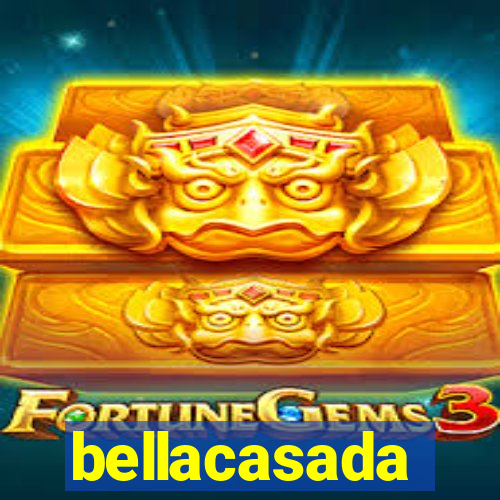 bellacasada