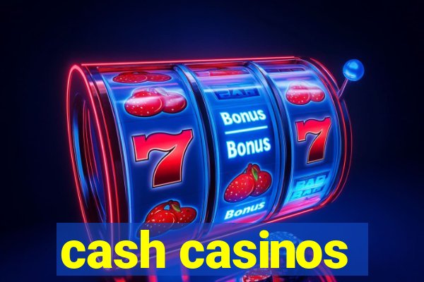 cash casinos