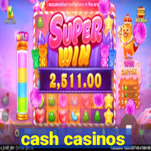 cash casinos