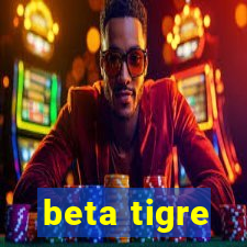 beta tigre